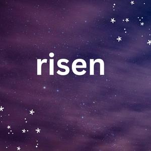 risen