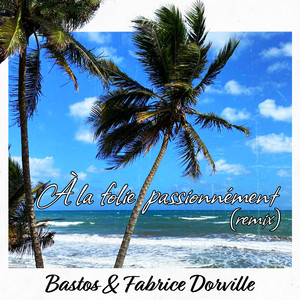 À La Folie Passionnément (Remix)