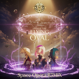 3️⃣ Under the Flying Oval ━━ Space Opera R3MIX　#spaceport by i.:d_olo_b:.i