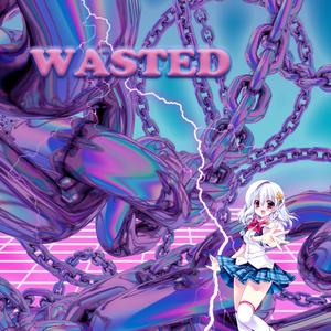 wastedʕ•̼͛͡•ʕ-̺͛͡•ʔ•̮͛͡•ʔ(prod.Number48)