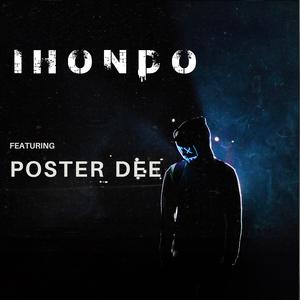 IHONDO (feat. POSTER DEE)