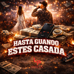 Hasta cuando estes casada