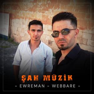 Ewreman Webbare (feat. Şah Müzik)