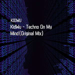 KidWu - Techno On My Mind(Original Mix)