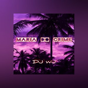 Maria do Crime (feat. MC Menor LV, Mc Guizão & MZ UNICO)