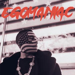 Egomaniac