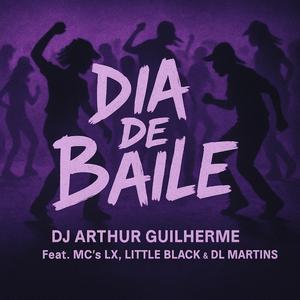 Mtg - Dia de Baile (feat. DJ ARTHUR GUILHERME & MC Dl Martins)