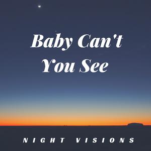 Baby Can't You See