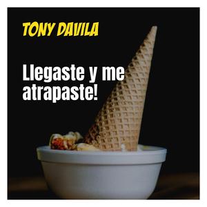 Llegaste y me Atrapaste!