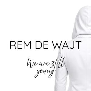 We are still young