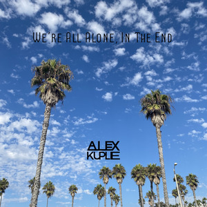 We're All Alone, in the End