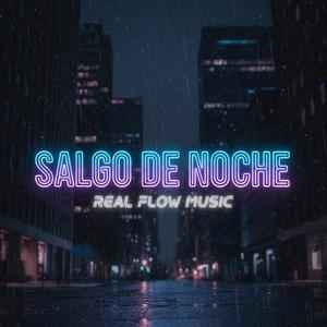 salgo de noche (Real Flow Music)