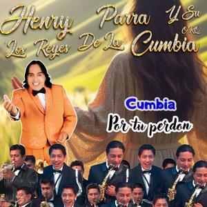 POR TU PERDON (CUMBIA) (feat. Orquesta los Reyes de la Cumbia)
