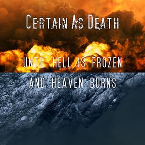 Until Hell Is Frozen And Heaven Burns