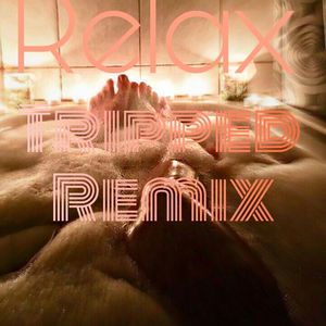 Rezz-Relax（Tripped / Rezz remix）