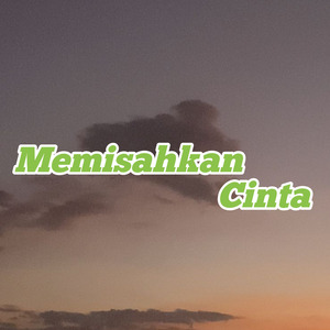 Memisahkan Cinta