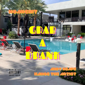 Grab A Drank (feat. Ardy Reapz & Känoë The Artist)