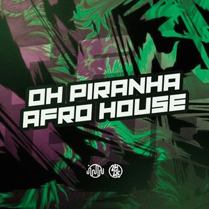 Oh Piranha Afro House