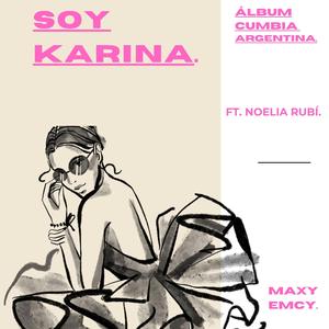 Soy Karina. (feat. Noelia Rubí.)