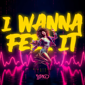 I Wanna Feel It
