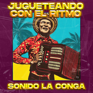 Jugueteando Con el Ritmo, Sonido la Conga