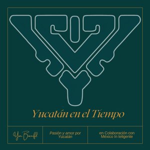 Ven esto es Yucatán en el Tiempo