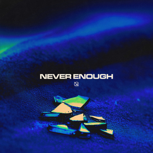 Never Enough