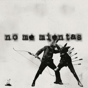 no me mientas.