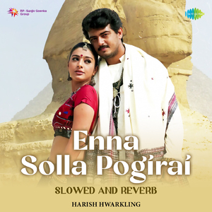 Enna Solla Pogirai - Slowed and Reverb