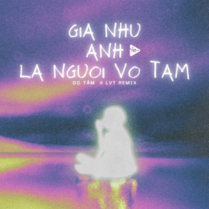 Giá Như Anh Là Người Vô Tâm (Lvt Remix)