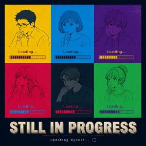 Still in Progress