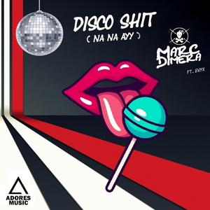 Disco Shit (Na Na Ayy) (feat. Evyx)