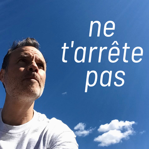 ne t'arrête pas