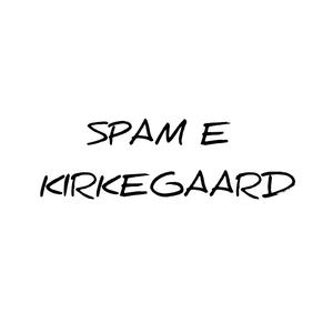 Spam e Kirkegaard