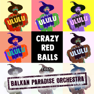 Ululu (feat. Balkan Paradise Orchestra)