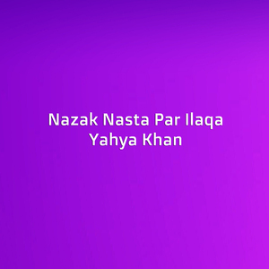 Nazak Nasta Par Ilaqa