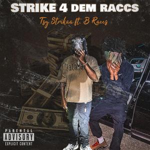 Strike 4 Dem Raccs (feat. B Raccs)