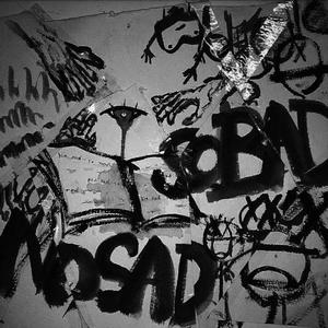 No sad So bad(So Mad)