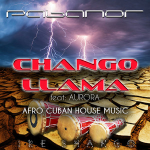 Chango Llama (feat. Aurora) ((Tribal House Mix))
