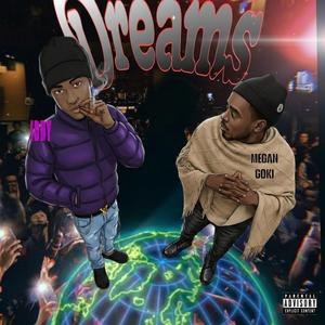 Dreams (feat. Megan goki)