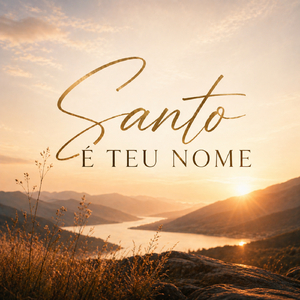 Santo é Teu Nome
