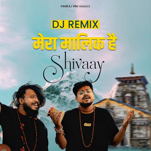Mera Maalik Hai Shivaay (Dj Remix)