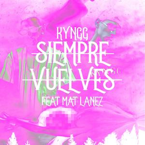 Siempre Vuelves (feat. Mat Lanez)