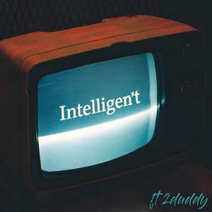 Intelligen't (feat. 2daddy)