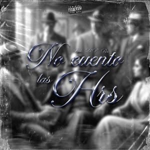 NO CUENTO LAS HRS (feat. L diabLo & Ris)