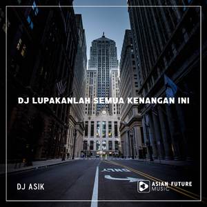 DJ Lupakanlah Semua Kenangan Ini