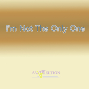 I'm Not The Only One