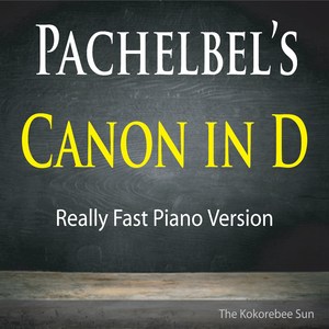 Pachelbel's Canon in D (Really Fast Piano Version)