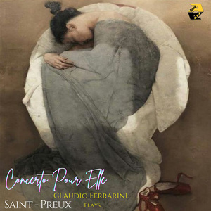 Claudio Ferrarini Plays Saint-Preux: Concerto pour Elle (Arr. for flute by Claudio Ferrarini)