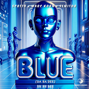 Blue (Da Ba Dee) (Scotty Extended Mix)